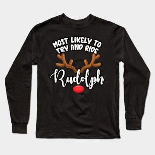 Most Likely To Try Ride Rudolph Funny Couples Christmas Matching Long Sleeve T-Shirt